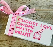 Load image into Gallery viewer, &quot;Choose Love No Matter What&quot; Tiered Stand Sign With Ribbon
