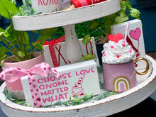 Load image into Gallery viewer, &quot;Choose Love No Matter What&quot; Tiered Stand Sign With Ribbon
